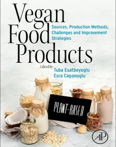 Vegan Food Products: Sources, Production Methods, Challenges and Improvement Strategies