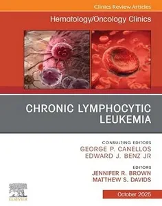 Chronic Lymphocytic Leukemia, An Issue of Hematology/Oncology f Hematology/Oncology