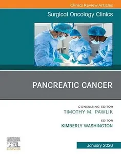 Pancreatic Cancer, An Issue of Surgical Oncology Clinics of North America: