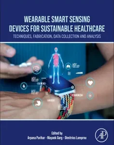 Wearable Smart Sensing Devices for Sustainable Healthcare: Techniques, Fabrication, Data Collection and Analysis