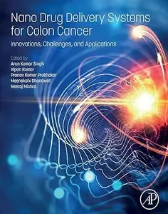 Nano Drug Delivery Systems for Colon Cancer: Innovations, Challenges, and Applications