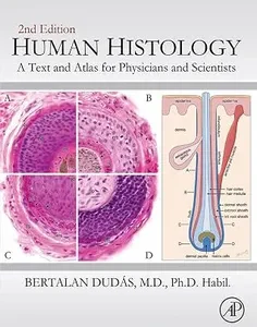 Human Histology: A Text and Atlas for Physicians and Scientists