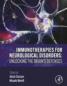 Immunotherapies for Neurological Disorders: Unlocking the Brain's Defenses