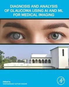Diagnosis and Analysis of Glaucoma using AI and ML for Medical Imaging