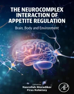 The NeuroComplex Interaction of Appetite Regulation: Brain, Body and Environment