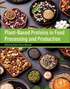 Plant-Based Proteins in Food Processing and Production