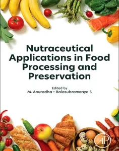 Nutraceutical Applications in Food Processing and Preservation
