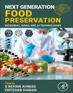 Next-Generation Food Preservation: Microbial, Nano, and AI Technologies