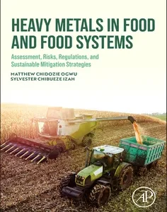 Heavy Metals in Food and Food Systems: Assessment, Risks, Regulations, and Sustainable Mitigation Strategies