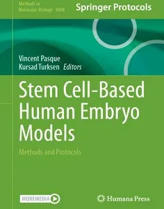 Stem Cell-Based Human Embryo Models: Methods and Protocols