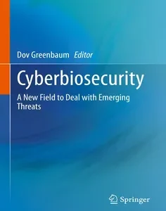 Cyberbiosecurity: A New Field to Deal with Emerging Threats
