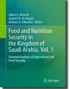 Food and Nutrition Security in the Kingdom of Saudi Arabia, Vol. 1: National Analysis of Agricultural and Food Security