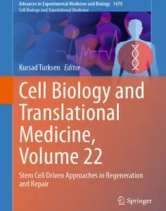 Cell Biology and Translational Medicine, Volume 22: Stem Cell Driven Approaches in Regeneration and Repair