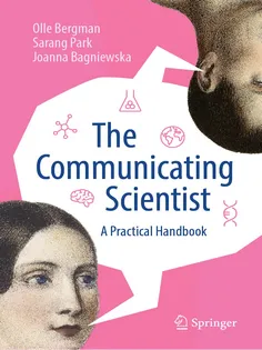 The Communicating Scientist: A Practical Handbook