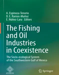 The Fishing and Oil Industries in Coexistence: The Socio-ecological System of the Southwestern Gulf of Mexico