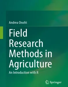 Field Research Methods in Agriculture: An Introduction with R