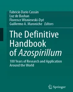 The Definitive Handbook of Azospirillum: 100 Years of Research and Application Around the World