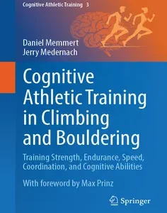 Cognitive Athletic Training in Climbing and Bouldering: Training Strength, Endurance, Speed, Coordination, and Cognitive Abilities