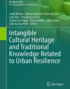 Intangible Cultural Heritage and Traditional Knowledge Related to Urban Resilience