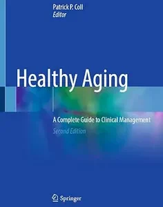 Healthy Aging: A Complete Guide to Clinical Management (Medicine)
