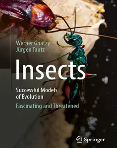 Insects - Successful Models of Evolution: Fascinating and Threatened