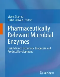 Pharmaceutically Relevant Microbial Enzymes: Insights into Enzymatic Diagnosis and Product Development