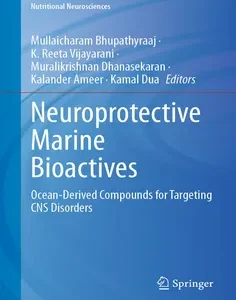 Neuroprotective Marine Bioactives: Ocean-Derived Compounds for Targeting CNS Disorders