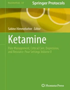 Ketamine: Pain Management, Critical Care, Depression, and Resource-Poor Settings Volume II