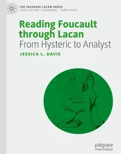 Reading Foucault Through Lacan: From Hysteric to Analyst