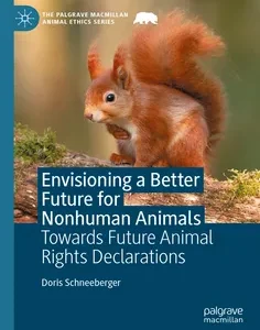 Envisioning a Better Future for Nonhuman Animals: Towards Future Animal Rights Declarations