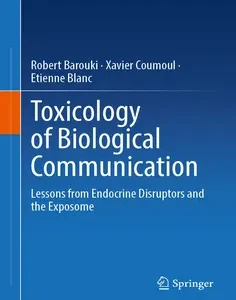 Toxicology of Biological Communication: Lessons from Endocrine Disruptors and the Exposome
