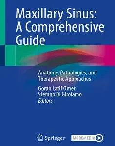 Maxillary Sinus: A Comprehensive Guide: Anatomy, Pathologies, and Therapeutic Approaches