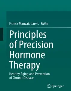 Principles of Precision Hormone Therapy: Healthy Aging and Prevention of Chronic Disease