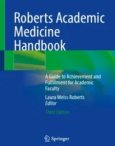 Roberts Academic Medicine Handbook: A Guide to Achievement and Fulfillment for Academic Faculty