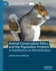 Animal Conservation Ethics and the Population Problem: A Habilitation on Rehabilitation