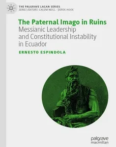 The Paternal Imago in Ruins: Messianic Leadership and Constitutional Instability in Ecuador