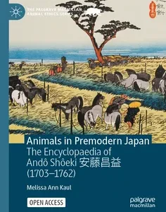 Animals in Premodern Japan: The Encyclopaedia of Andô Shôeki 安藤昌益 (1703-1762)