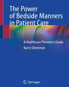 The Power of Bedside Manners in Patient Care: A Healthcare Provider’s Guide