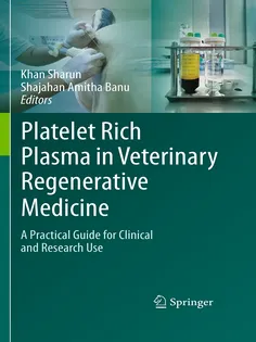 Platelet Rich Plasma in Veterinary Regenerative Medicine: A Practical Guide for Clinical and Research Use