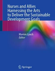 Nurses and Allies Harnessing the Arts to Deliver the Sustainable Development Goals