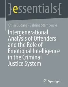 Intergenerational Analysis of Offenders and the Role of Emotional Intelligence in the Criminal Justice System