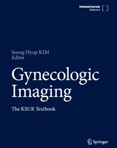 Gynecologic Imaging: The KSUR Textbook