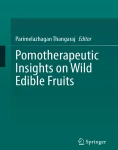Pomotherapeutic Insights on Wild Edible Fruits