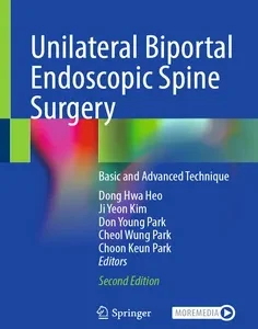 Unilateral Biportal Endoscopic Spine Surgery: Basic and Advanced Technique