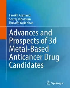 Advances and Prospects of 3-d Metal-Based Anticancer Drug Candidates